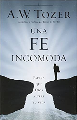 Una fe incómoda: Espera que Dios altere tu vida