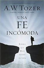 Una fe incómoda: Espera que Dios altere tu vida
