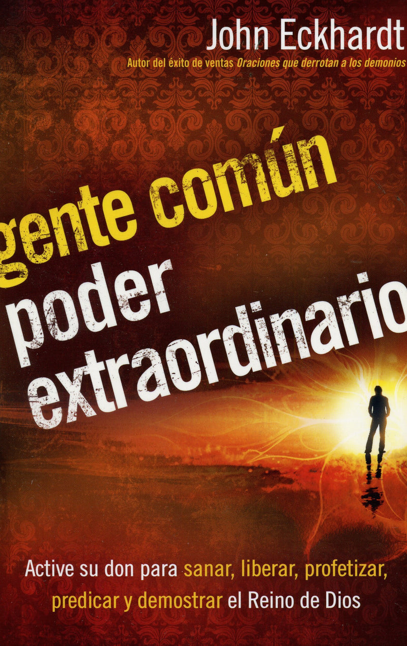 Gente común, poder extraordinario - John Eckhardt - Coffee & Jesus