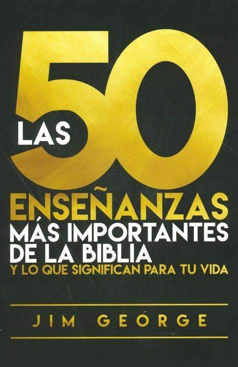 Las 50 enseñanzas mas importantes de la Bíblia - Jim George - Coffee & Jesus