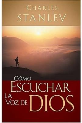 Cómo escuchar la voz de Dios - Charles Stanley