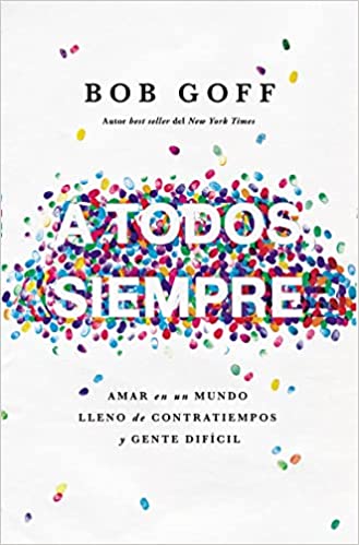 A todos siempre- Bob Goff