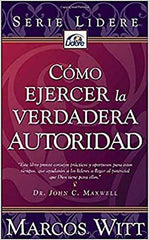 Como Ejercer La Verdadera Autoridad- Marcos Witt