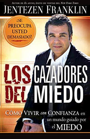 Cazadores del miedo - Jentezen Franklin