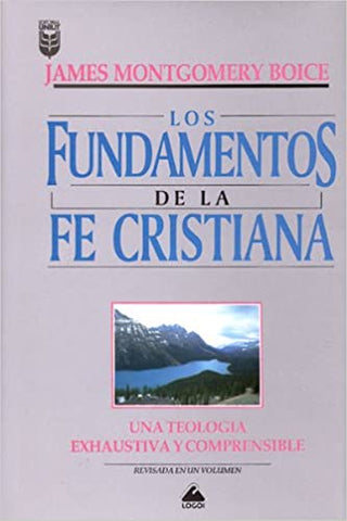 Los Fundamentos de la Fe Cristiana- James Montgomery