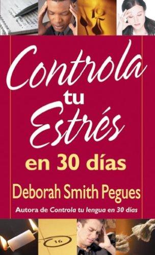 Controla tu estrés en 30 días - Debora Smith Pegues - Coffee & Jesus