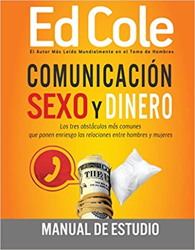 Comunicación, sexo y dinero manual de estudio- Ed Cole