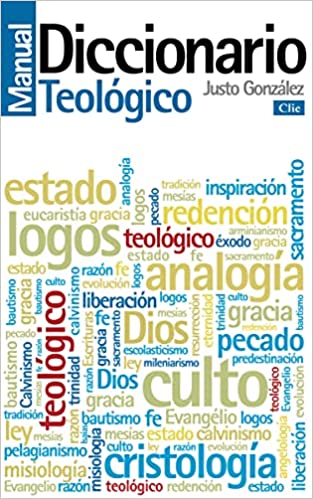 Diccionario manual teológico: Teología práctica de la predicación- Justo González