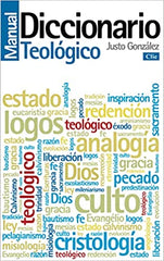 Diccionario manual teológico: Teología práctica de la predicación- Justo González