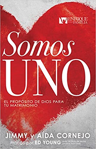 Somos uno: El propósito de Dios para tu matrimonio- Jimmy y Aida Cornejo