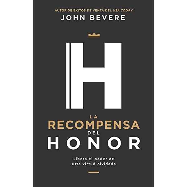 La recompensa del honor - John Bevere