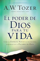 El poder de Dios para tu vida- A.W: Tozer