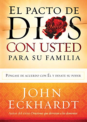 El pacto de Dios con usted para su familia- John Eckhardt