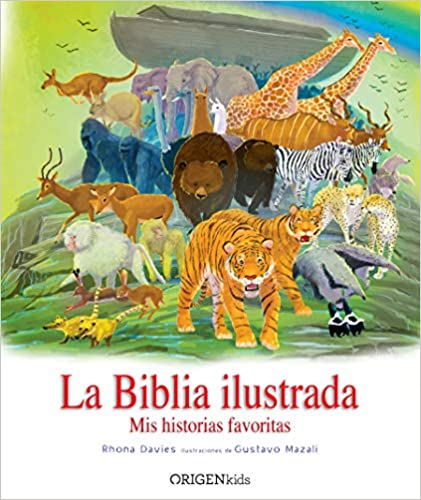 La Biblia ilustrada. Mis historias favoritas - Rhona Davies, Gustavo Mazali
