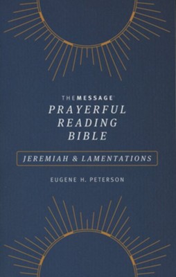 The Message Prayerful Reading Bible: Jeremiah & Lamentations