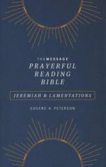 The Message Prayerful Reading Bible: Jeremiah & Lamentations