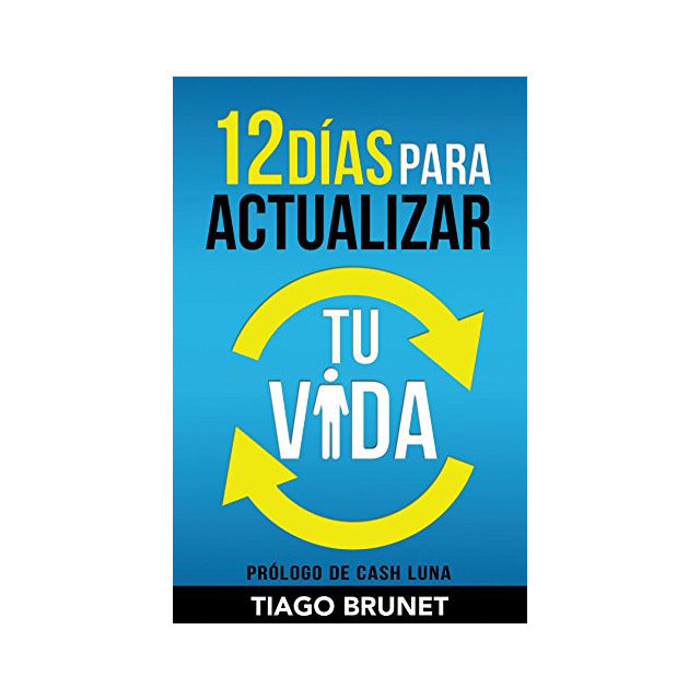 12 días para actualizar tu vida - Tiago Brunet