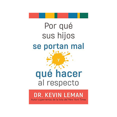 Por qué sus hijos se portan mal y qué hacer al respecto - Kevin Leman