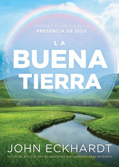 La buena tierra - John Eckhardt