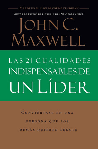 Las 21 cualidades indispensables de un líder - John C. Maxwell