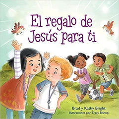 El regalo de Jesús para tí- Brad y Kathy Bright