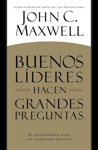 Buenos líderes hacen grandes preguntas - John Maxwell
