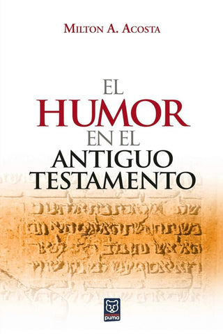 El humor en el antiguo testamento - Milton Acosta
