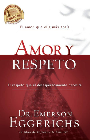 Amor y respeto -  Dr. Emerson Eggerichs
