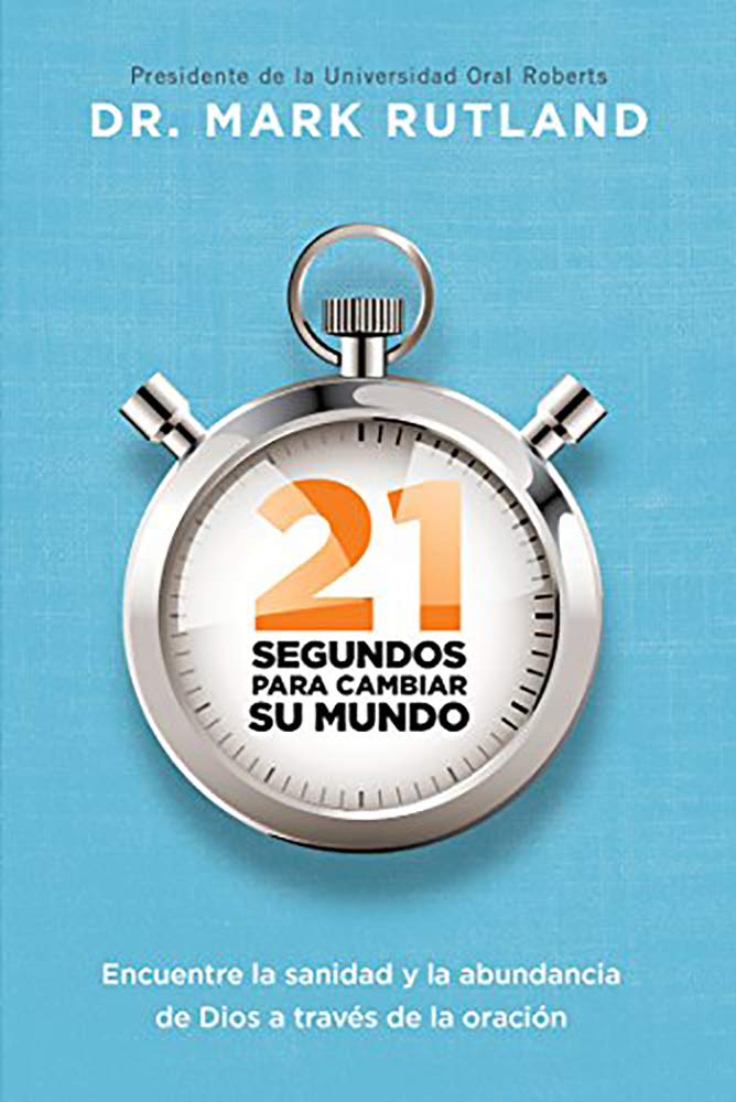 21 Segundos para cambiar su mundo - Dr Mark Rutland - Coffee & Jesus