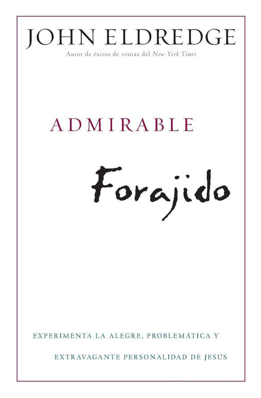 Admirable Forajido - John Eldrege - Coffee & Jesus
