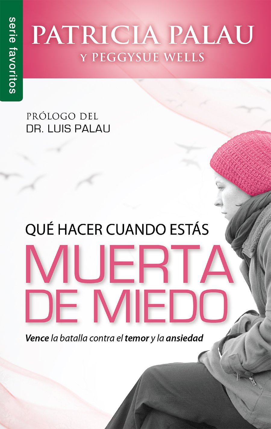 Qué hacer cuando estas muerta de miedo - Patricia Palau & Peggysue Wells