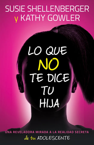 Lo que no te dice tu hija - Susie Shellenberger