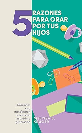 5 razones para orar por tus hijos