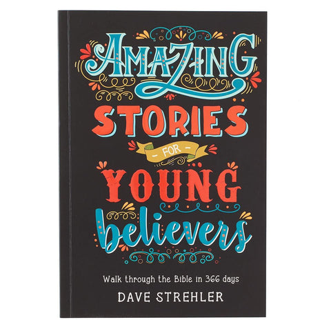Amazing stories for young believers - Dave Strehler