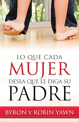 Lo que cada mujer desea que le diga su padre