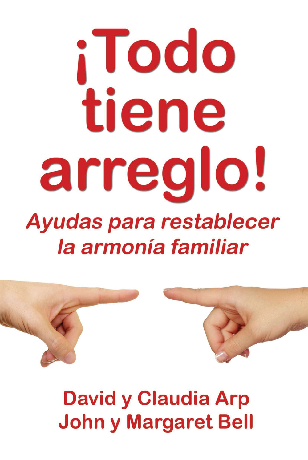 Todo tiene arreglo- David & Claudia Arp