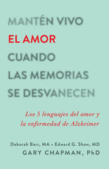 Mantén vivo el amor cuando las memorias se desvanecen - Gary Chapman