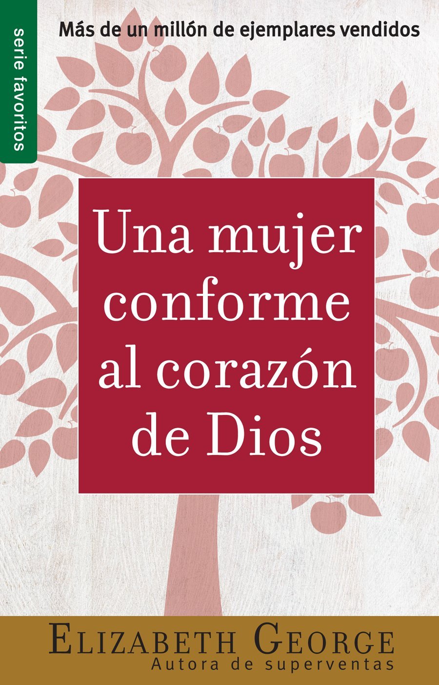 Una mujer conforme al corazón de Dios - Elizabeth George