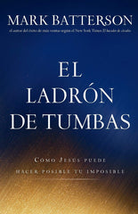 El ladrón de tumbas - Mark Batterson