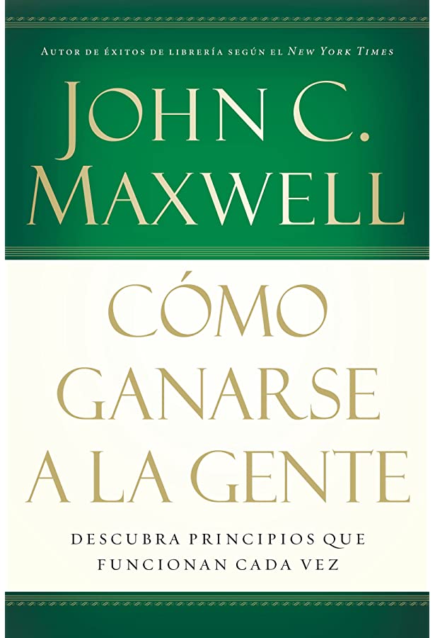 25 Maneras de ganarse a la gente - John C. Maxwell