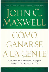 25 Maneras de ganarse a la gente - John C. Maxwell