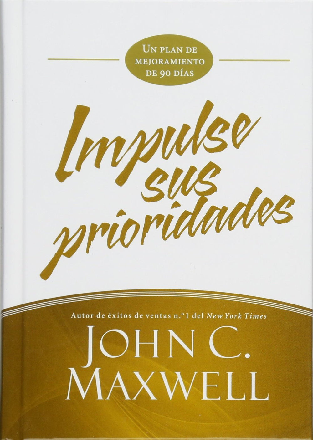 Impulse sus prioridades - John C Maxwell