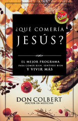 ¿Qué comería Jesús? - Don Colbert
