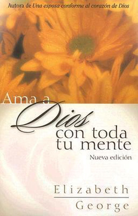 Ama a Dios con toda tu mente - Elizabeth George - Coffee & Jesus