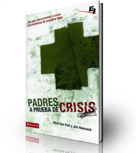 Padres a prueba de crisis- Rich Van Pelt & Jim Hancock