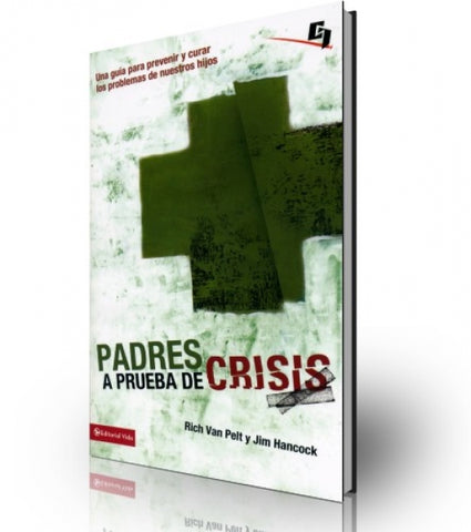 Padres a prueba de crisis- Rich Van Pelt & Jim Hancock