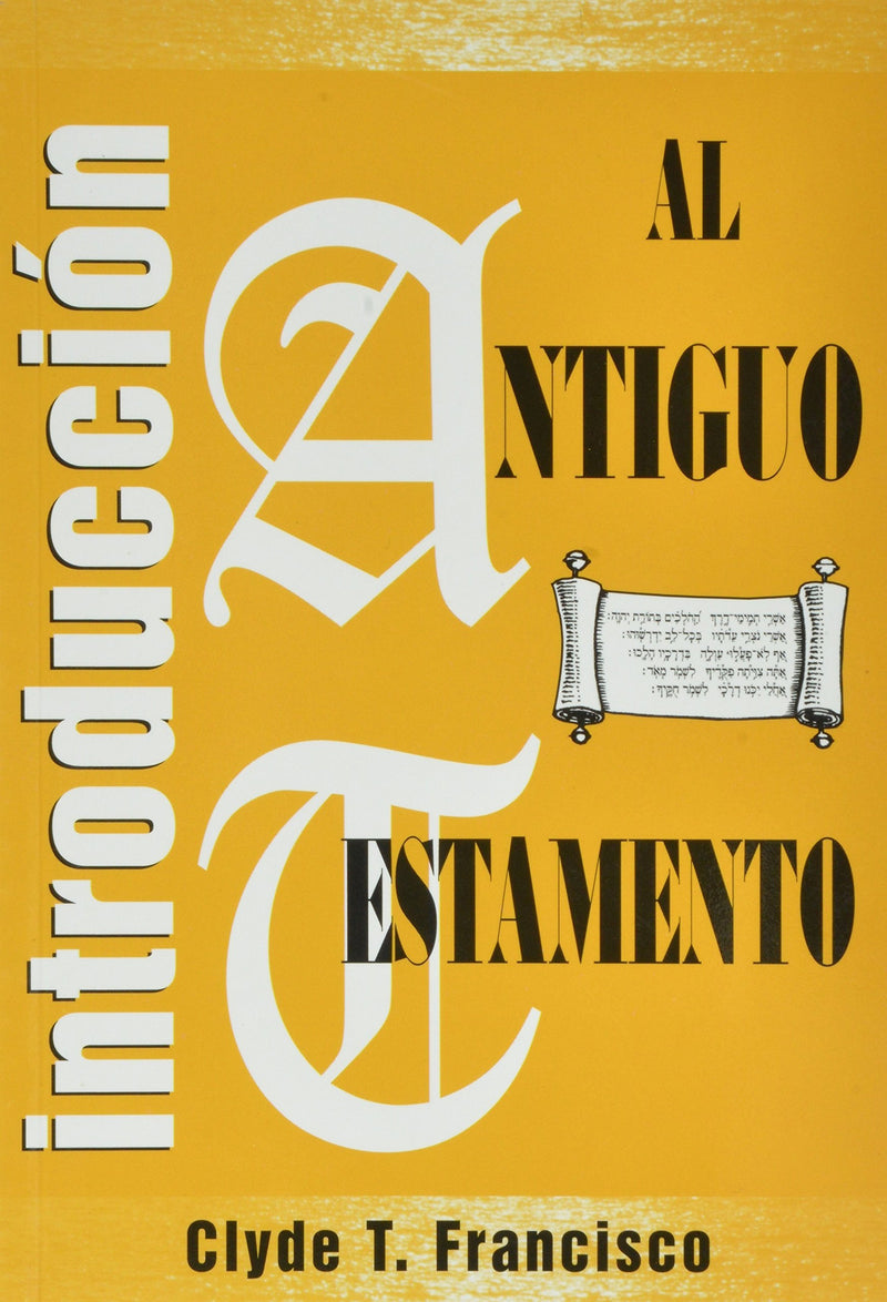 Introducción al antiguo testamento - Clyde T. Francisco - Coffee & Jesus