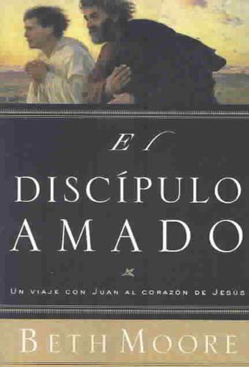 El discipulo amado - Beth Moore - Coffee & Jesus