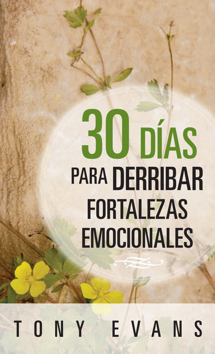 30 Días para derribar fortalezas emocionales - Tony Evans - Coffee & Jesus