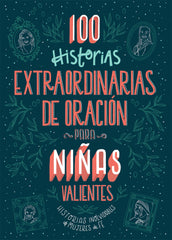100 historias extraordinarias de oración para niñas valientes: Historias inolvidables de mujeres de fe - Jean Fischer